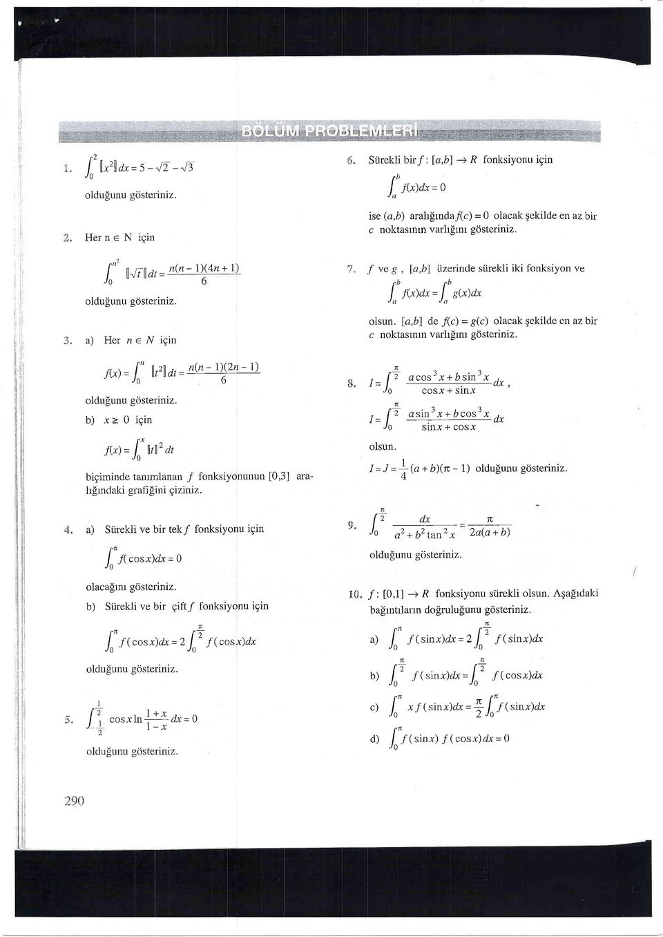 a) Herne Nigin 7. f v. g, la,bl izettnde siirekli iki fbnksiyon ve tb 1b ft*tar=l g;-)ctx Ja " Ja olsun. [a,d] de f(c) =6(c) olacakqekilde enazbir c noktasrnrn varhlrnr gosteriniz.