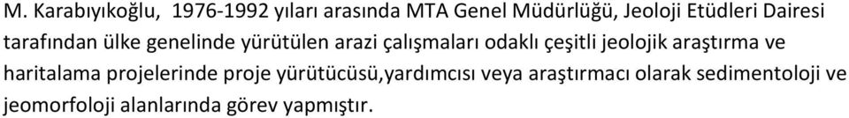 çeşitli jeolojik araştırma ve haritalama projelerinde proje