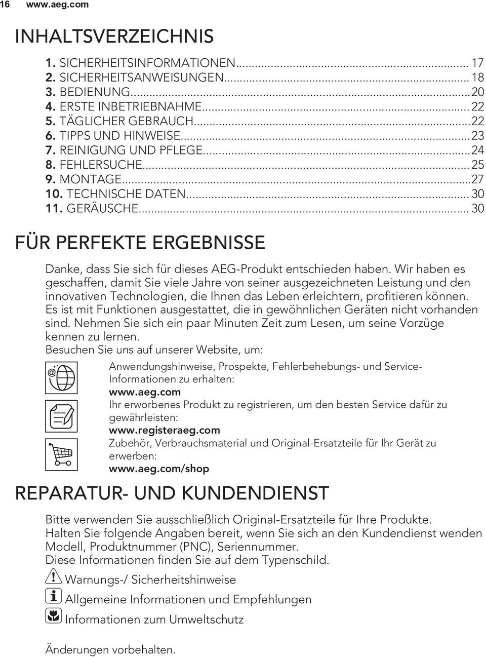 Wir haben es geschaffen, damit Sie viele Jahre von seiner ausgezeichneten Leistung und den innovativen Technologien, die Ihnen das Leben erleichtern, profitieren können.