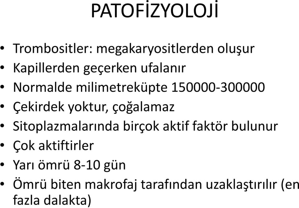 çoğala az Sitoplaz aları da birçok aktif faktör bulunur Çok aktiftirler