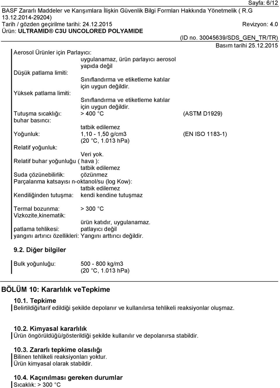 013 hpa) Relatif yoğunluk: Veri yok.