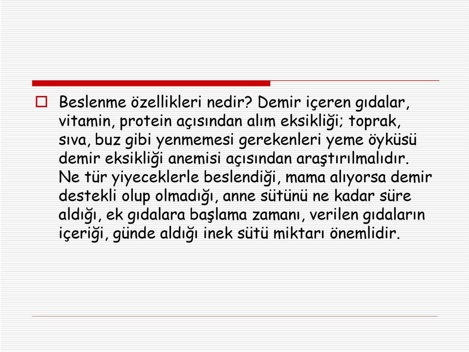 gerekenleri yeme öyküsü demir eksikliği anemisi açısından araştırılmalıdır.