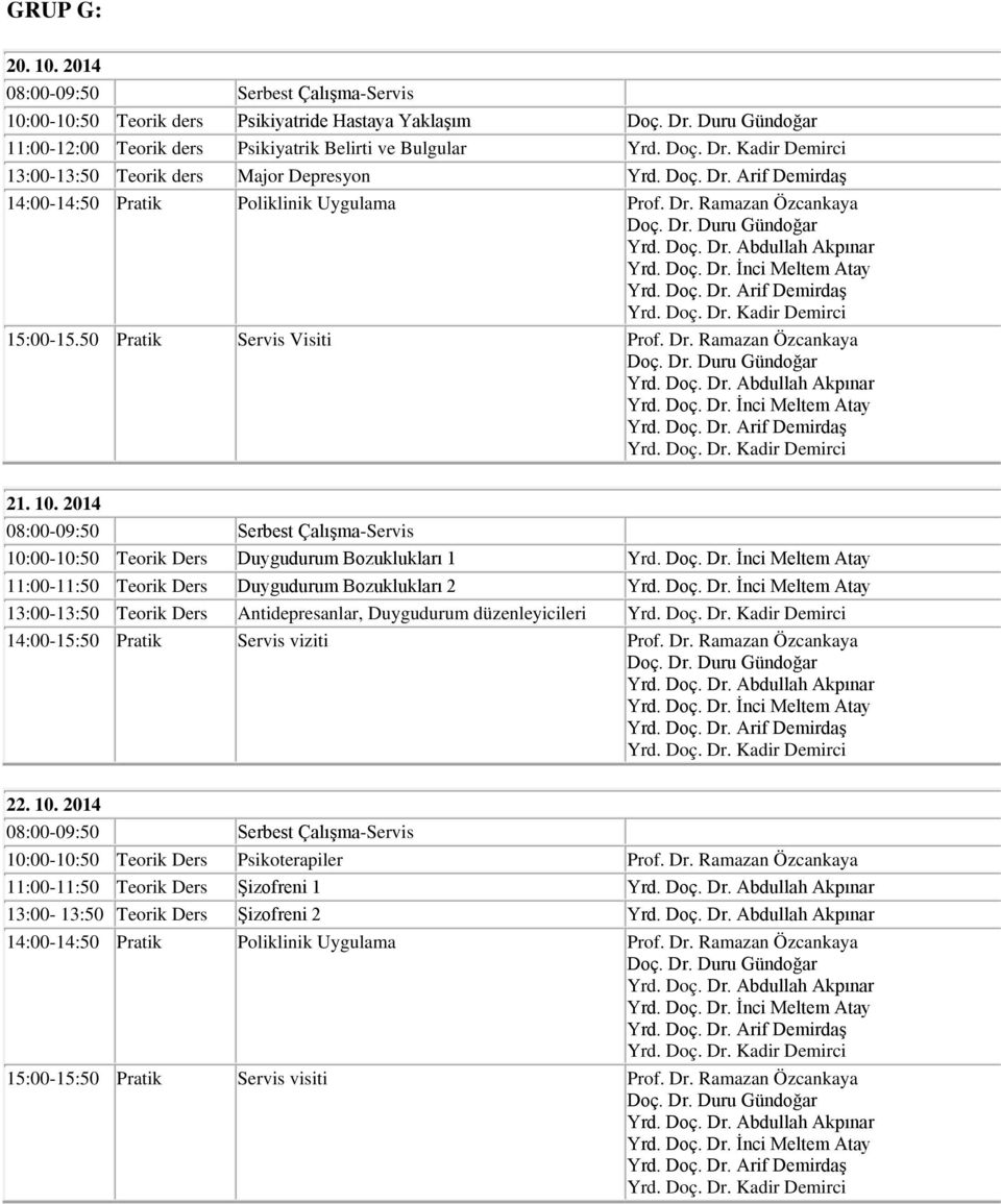 15:00-15.50 Pratik Servis Visiti Prof. Dr. Ramazan Özcankaya 21. 10.