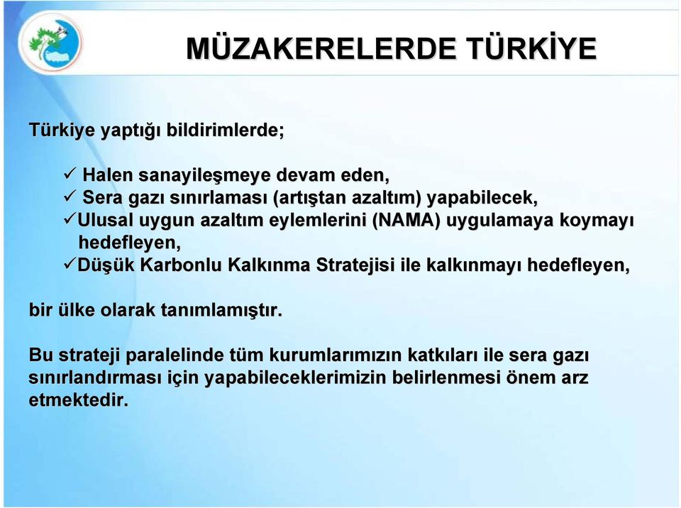 Kalkınma Stratejisi ile kalkınmay nmayı hedefleyen, bir ülke olarak tanımlam mlamıştır.