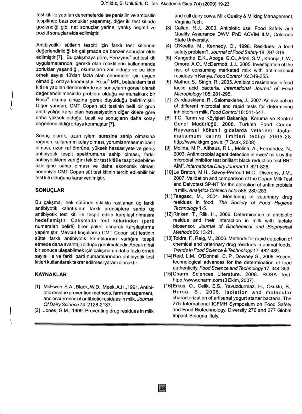 Antibiotic use. Food Safety and pozitif sonuglar elde edilmigtir. Quality Assurance DWM PhD ACVIM llm. Colorado State University.