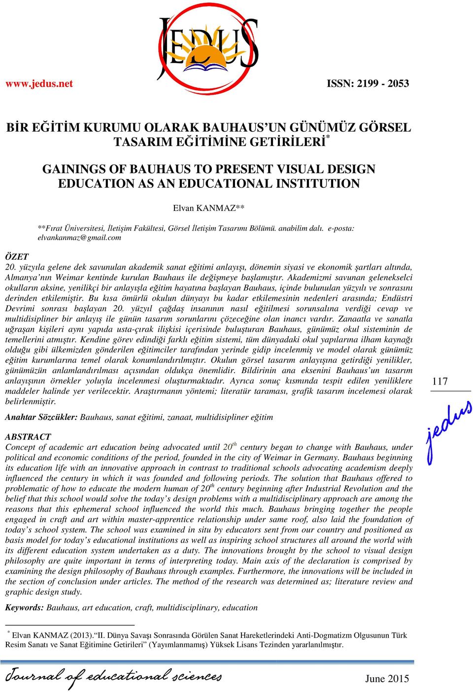 KANMAZ** **Fırat Üniversitesi, İletişim Fakültesi, Görsel İletişim Tasarımı Bölümü. anabilim dalı. e-posta: elvankanmaz@gmail.com ÖZET 20.