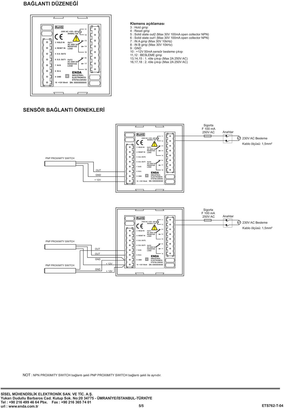 9 : : +V 5mA sensör besleme çýkýþý, : BESEME giriþi,, :. röle çýkýþý (Max 2A 25V AC),, : 2.