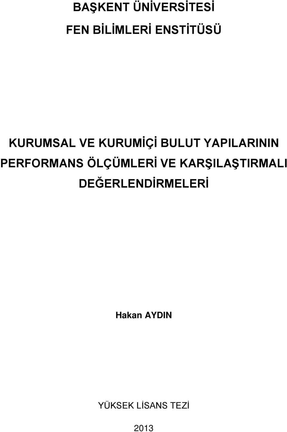 PERFORMANS ÖLÇÜMLERİ VE KARŞILAŞTIRMALI