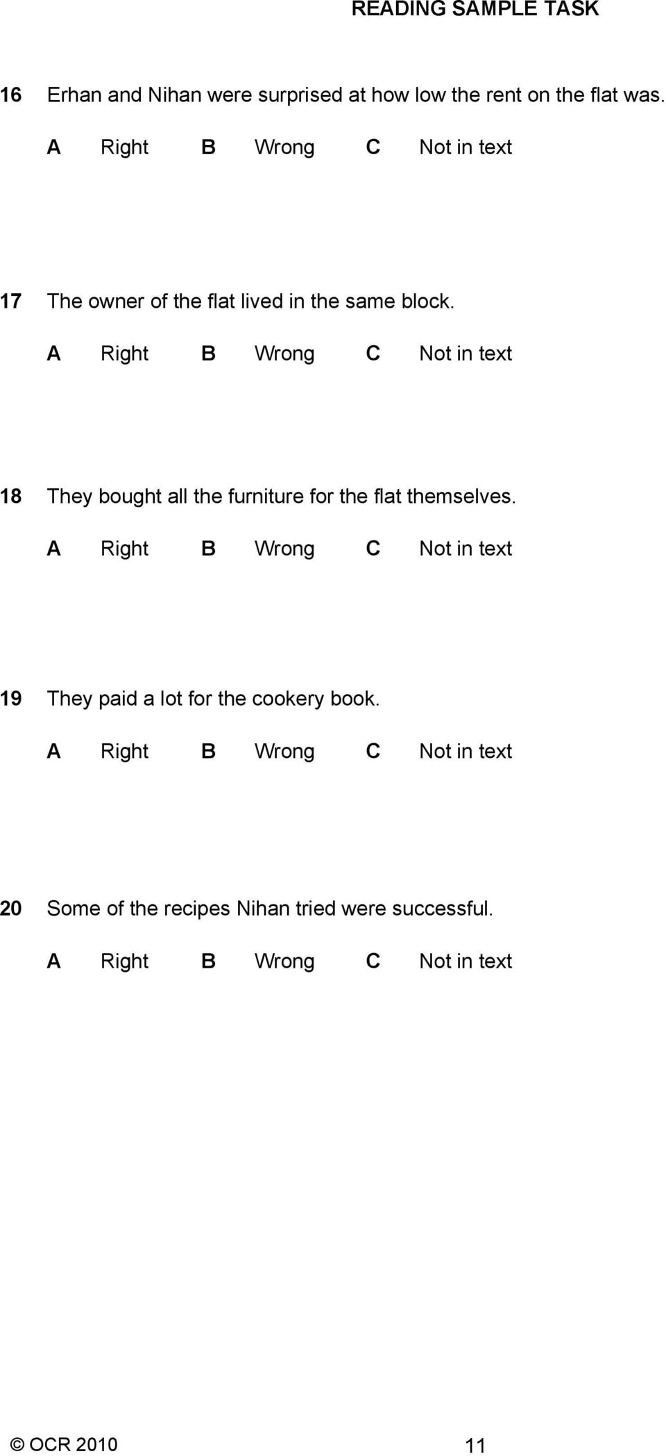 A ight B Wrong C Not in text 18 They bought all the furniture for the flat themselves.