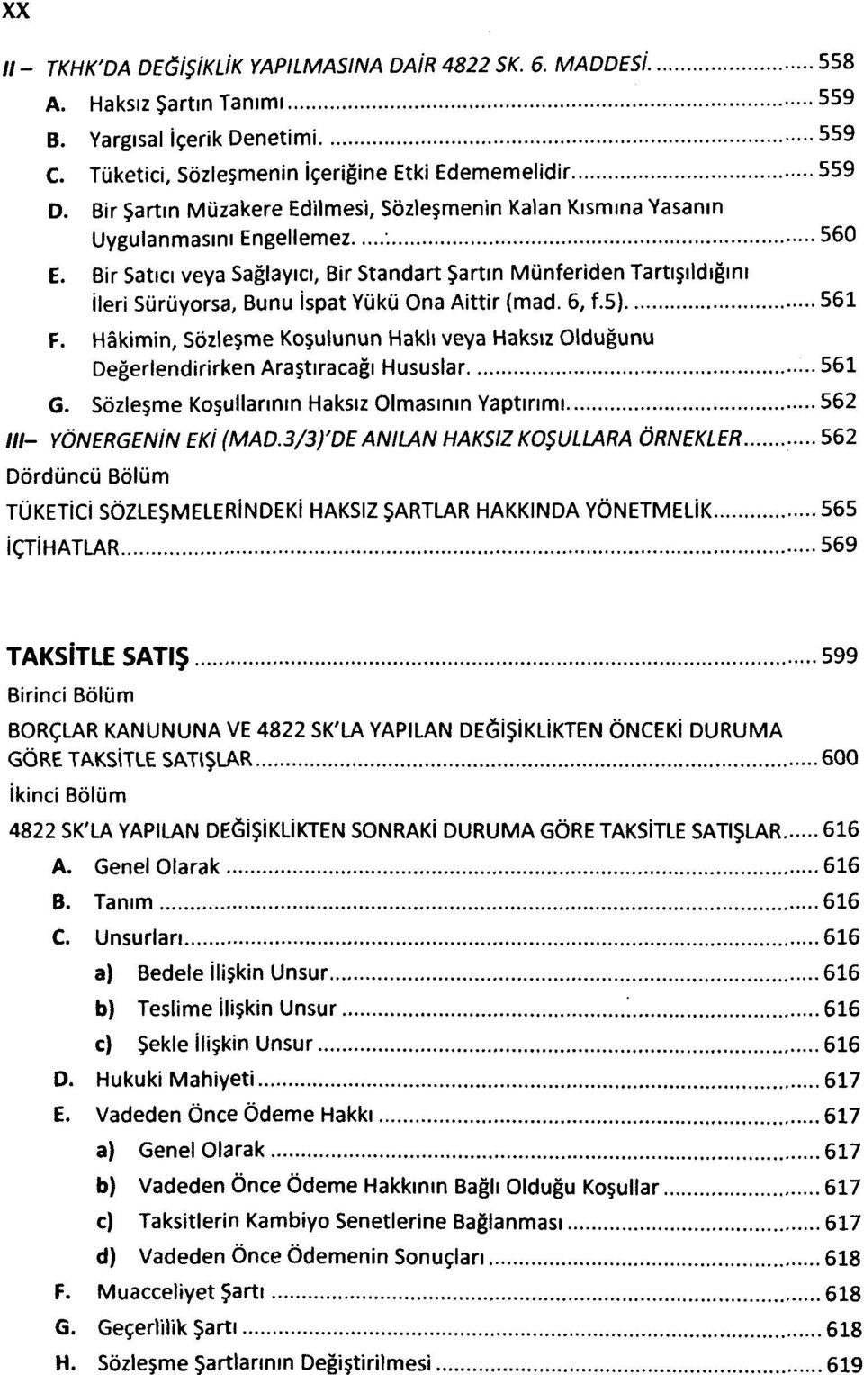 Bir Satıcı veya Sağlayıcı, Bir Standart Şartın Münferiden Tartışıldığını İleri Sürüyorsa, Bunu ispat Yükü Ona Aittir (mad. 6, f.5) 561 F.