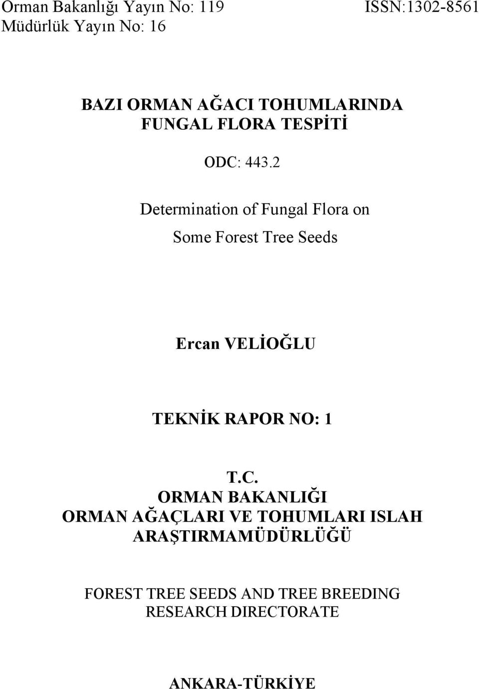 2 Determination of Fungal Flora on Some Forest Tree Seeds Ercan VELİOĞLU TEKNİK RAPOR NO: