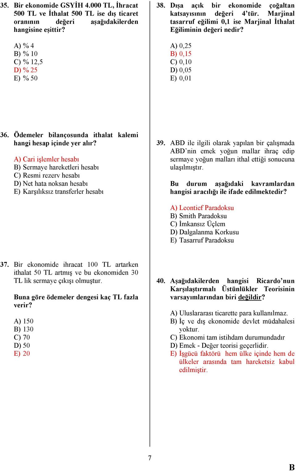 Ödemeler bilançosunda ithalat kalemi hangi hesap içinde yer alır?