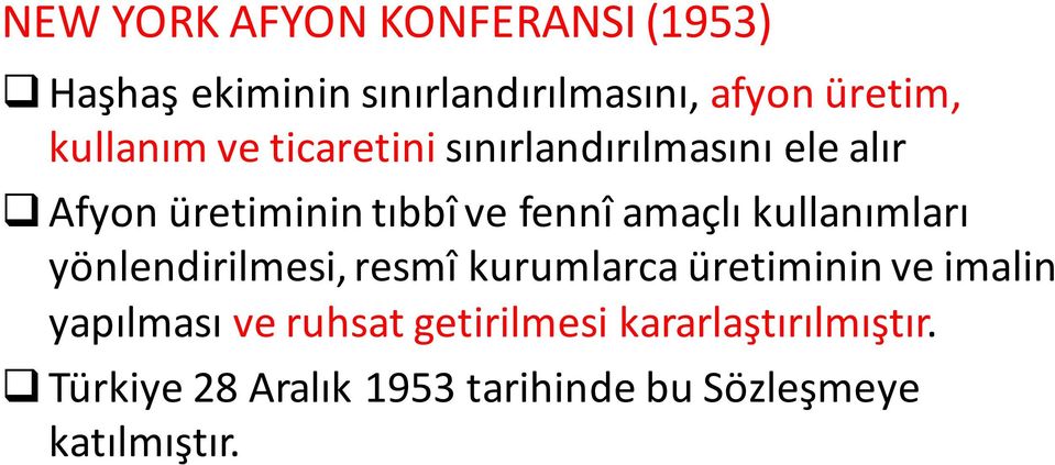 amaçlı kullanımları yönlendirilmesi, resmî kurumlarca üretiminin ve imalin yapılması ve