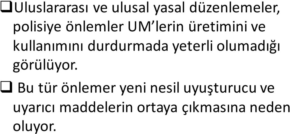 yeterli olumadığı görülüyor.