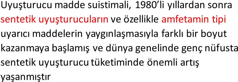 yaygınlaşmasıyla farklı bir boyut kazanmaya başlamış ve dünya