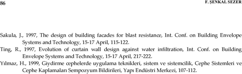 , 1997, Evolution of curtain wall design against water infiltration, Int. Conf.