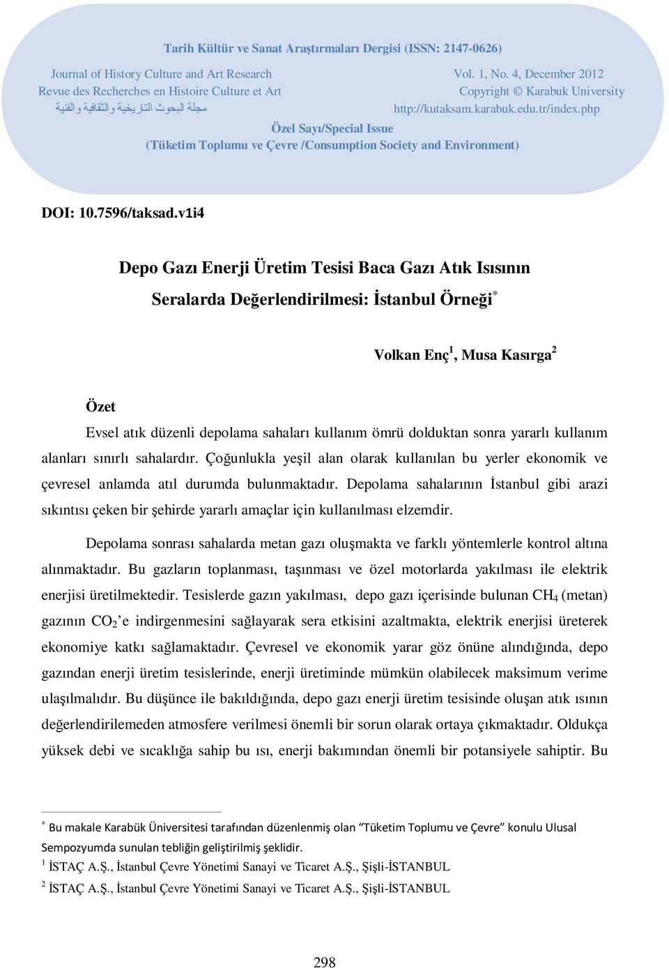 php Özel Sayı/Special Issue (Tüketim Toplumu ve Çevre /Consumption Society and Environment) DOI: 10.7596/taksad.