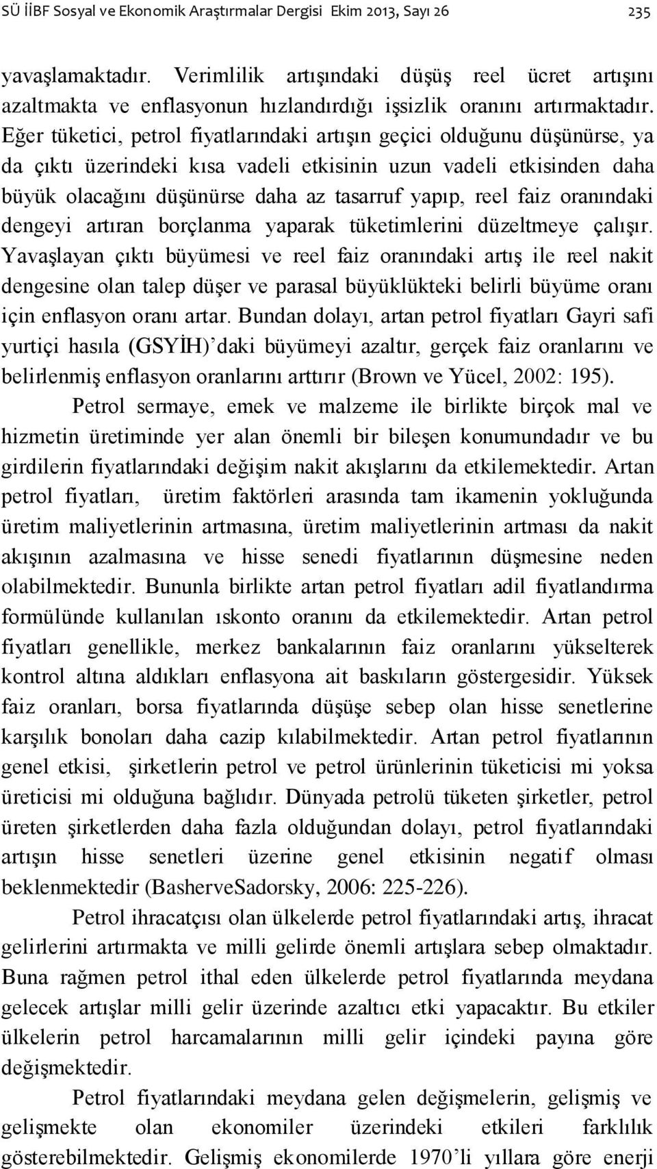 arıran borçlanma yaparak ükemlern düzelmeye çalışır.