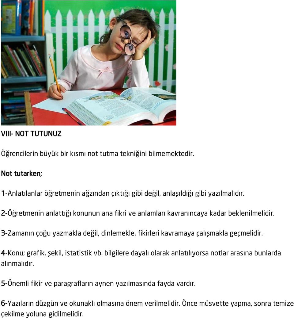 2-Öğretmenin anlattığı konunun ana fikri ve anlamları kavranıncaya kadar beklenilmelidir.