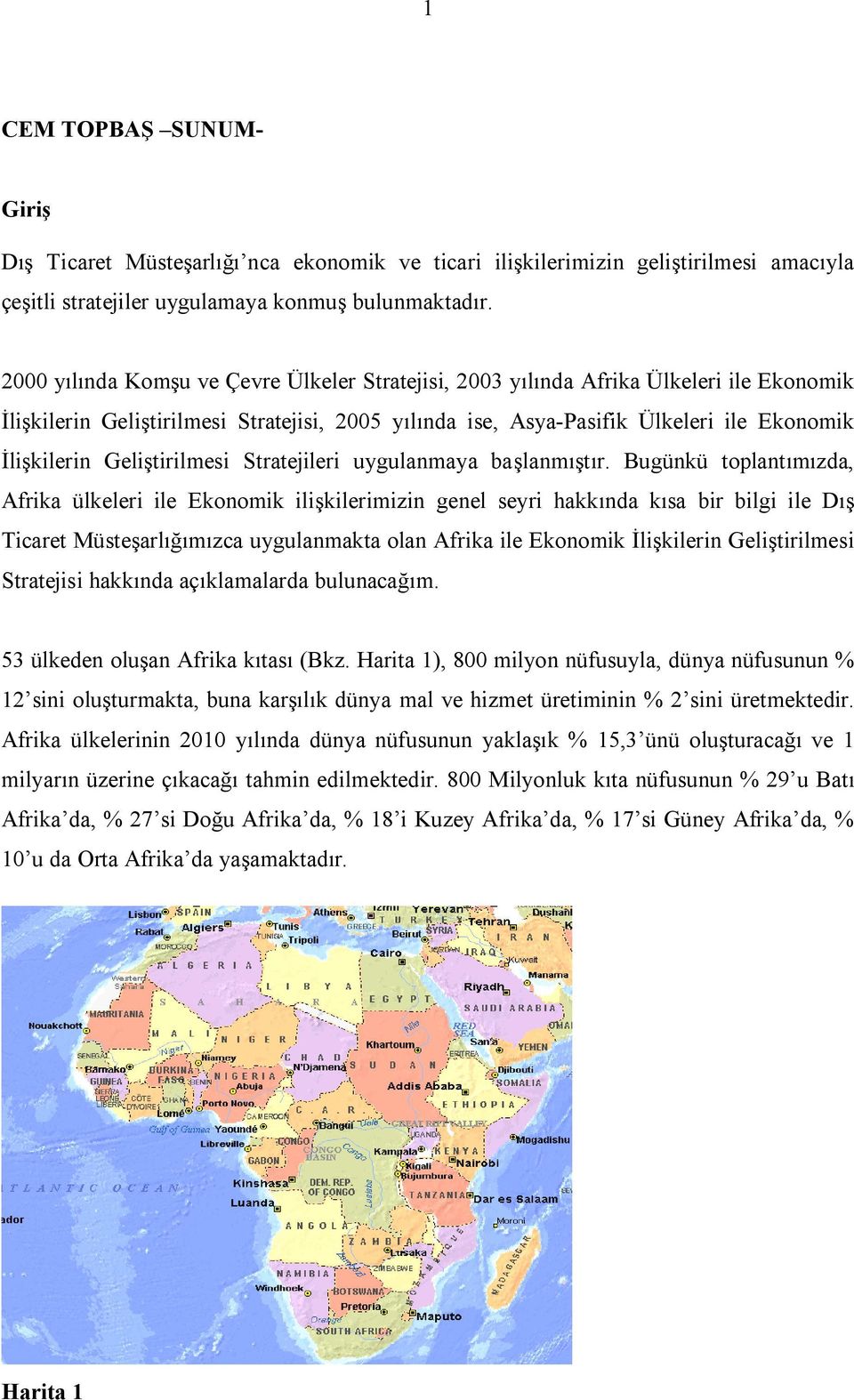 Geliştirilmesi Stratejileri uygulanmaya başlanmıştır.