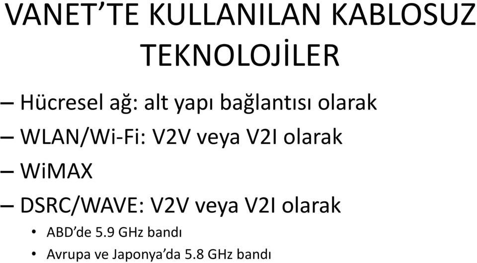 V2I olarak WiMAX DSRC/WAVE: V2V veya V2I olarak ABD