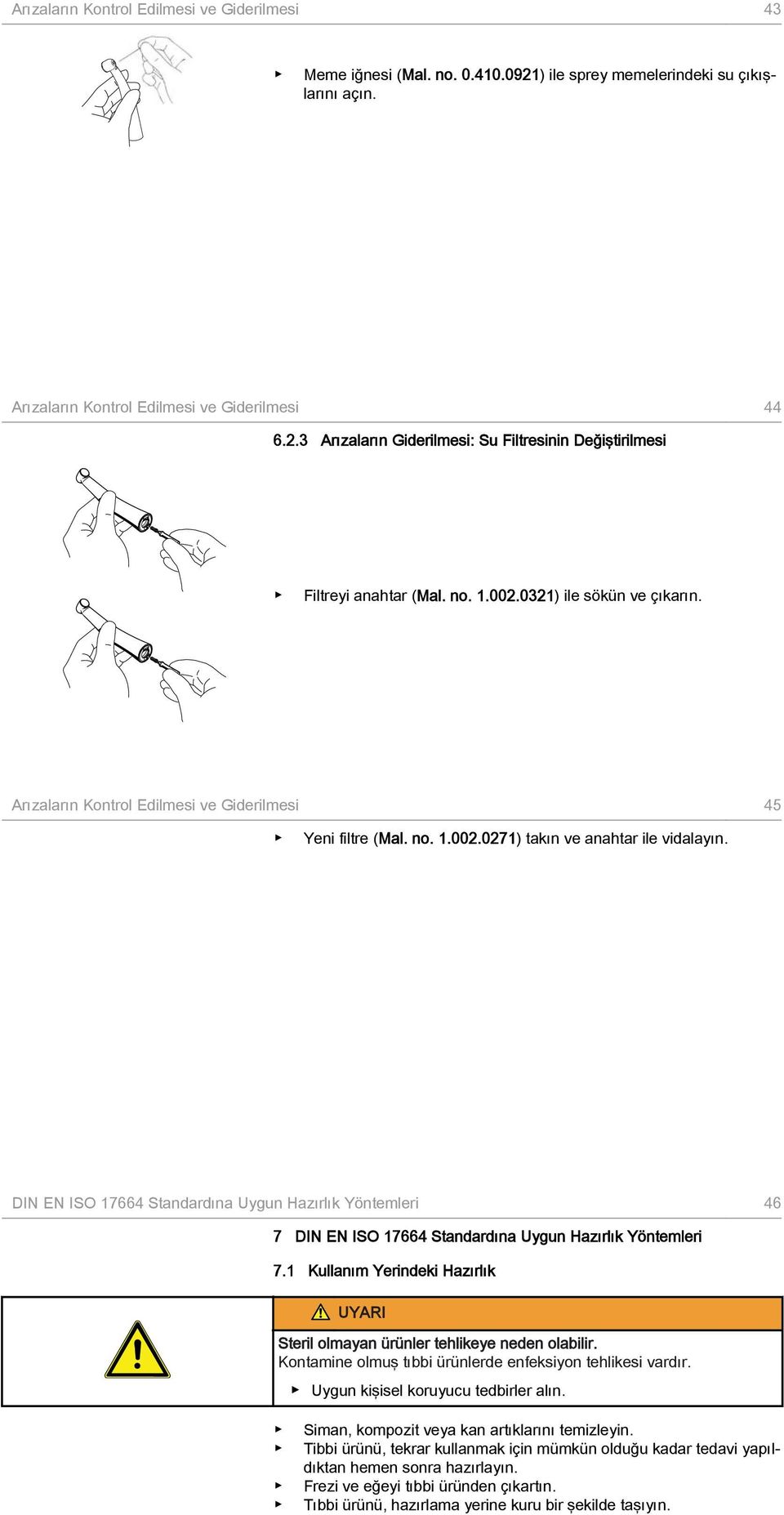 DIN EN ISO 17664 Standardına Uygun Hazırlık Yöntemleri 46 7 DIN EN ISO 17664 Standardına Uygun Hazırlık Yöntemleri 7.