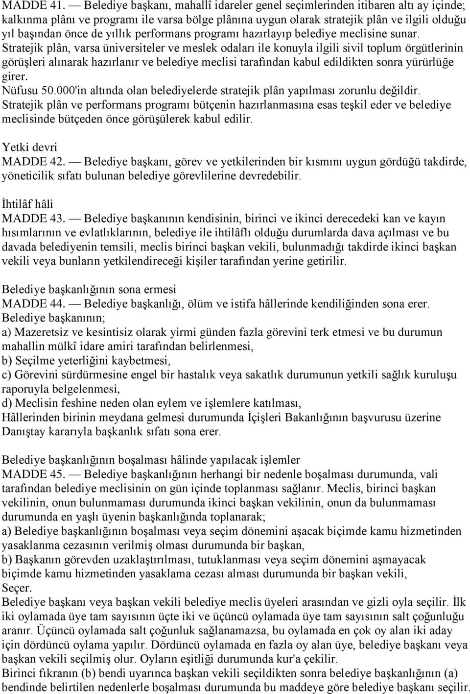 yıllık performans programı hazırlayıp belediye meclisine sunar.