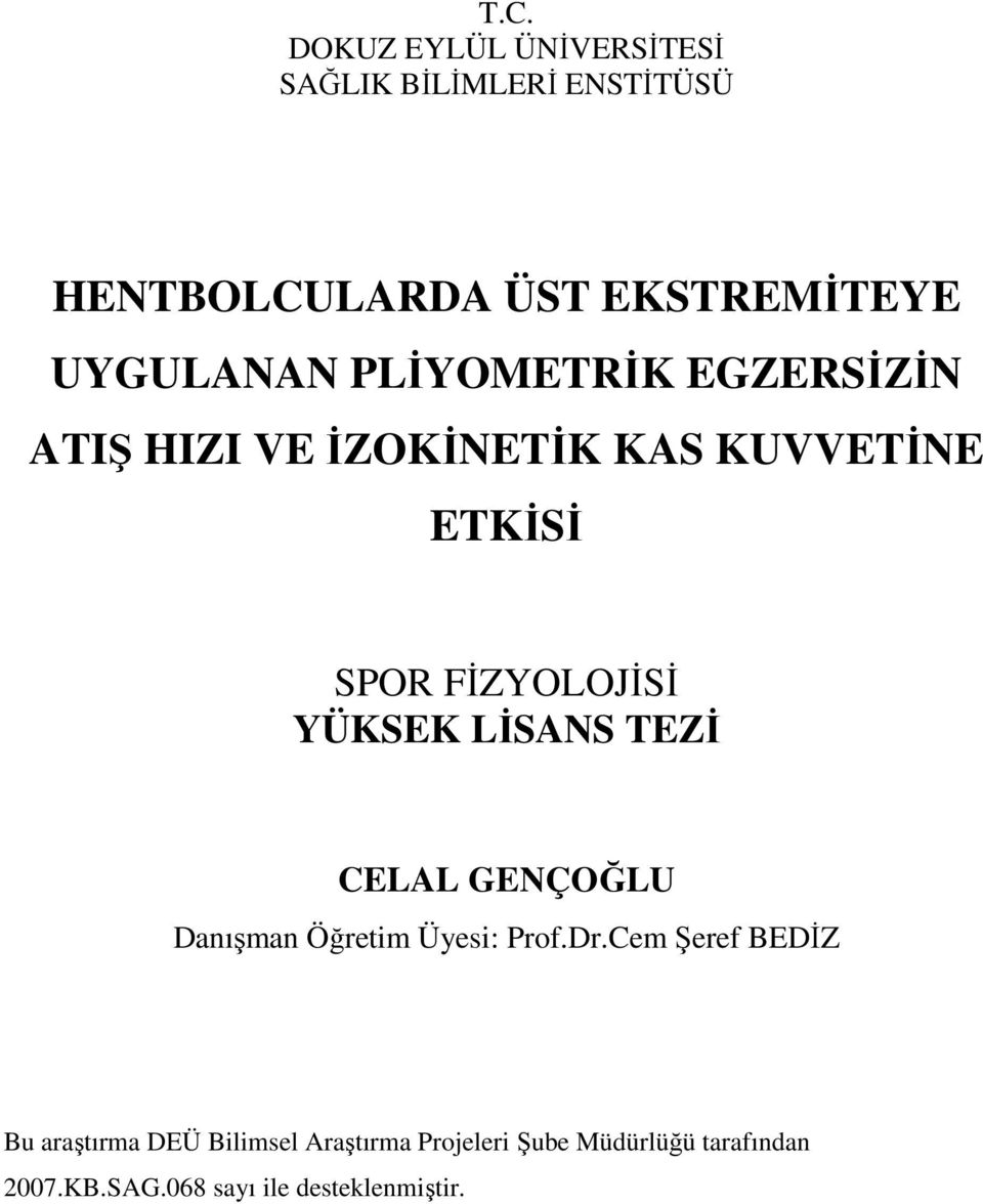 YÜKSEK LĐSANS TEZĐ CELAL GENÇOĞLU Danışman Öğretim Üyesi: Prof.Dr.