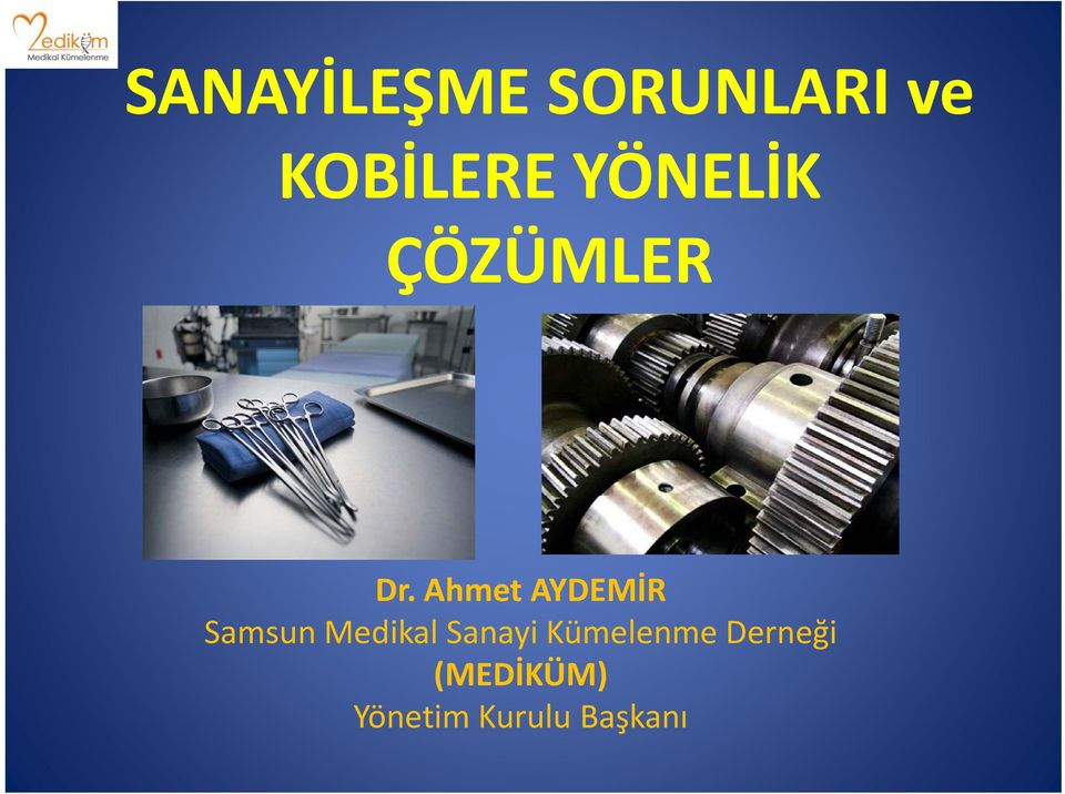 Ahmet AYDEMİR Samsun Medikal Sanayi