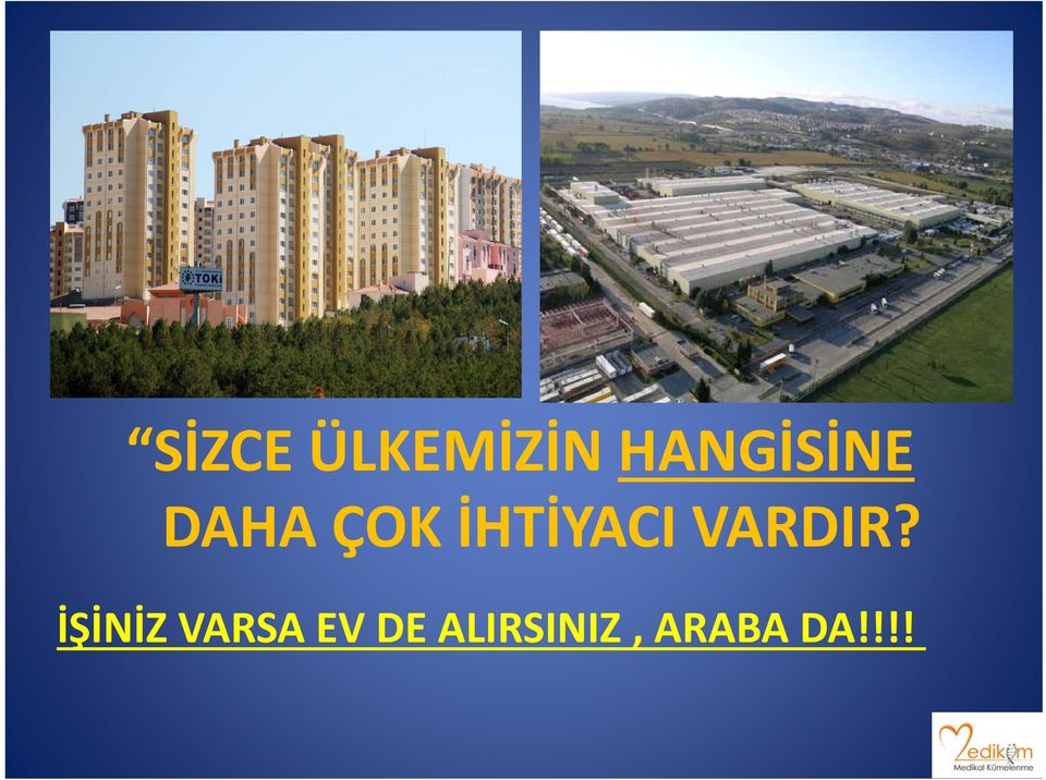 İHTİYACI VARDIR?