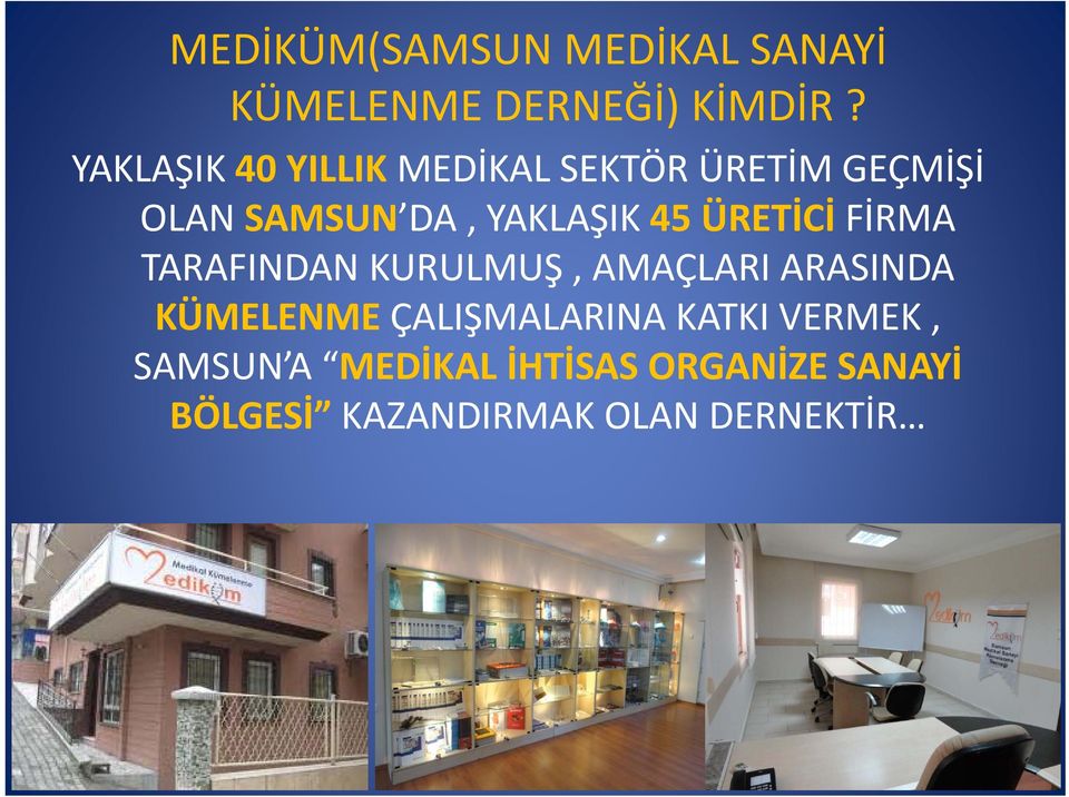 ÜRETİCİ İ İ FİRMA İ TARAFINDAN KURULMUŞ, AMAÇLARI ARASINDA KÜMELENME