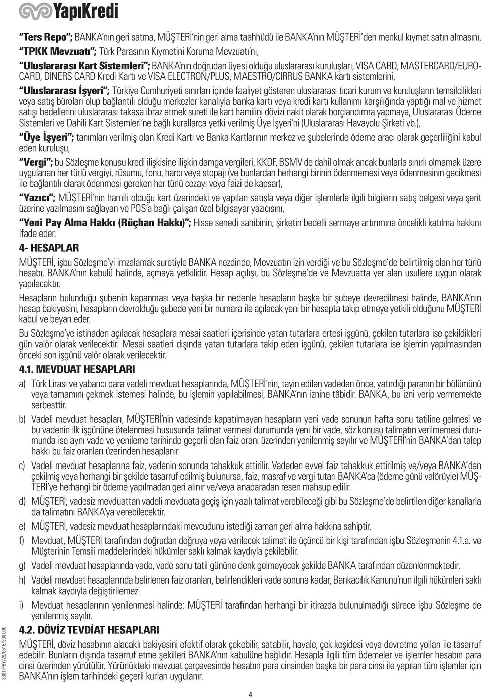 Uluslararası İşyeri ; Türkiye Cumhuriyeti sınırları içinde faaliyet gösteren uluslararası ticari kurum ve kuruluşların temsilcilikleri veya satış büroları olup bağlantılı olduğu merkezler kanalıyla