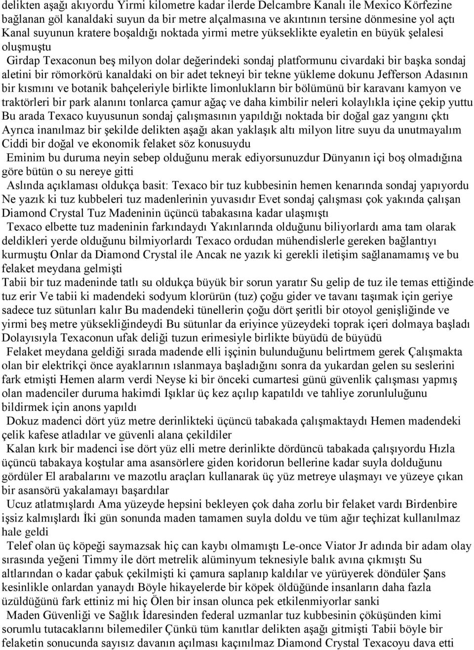 römorkörü kanaldaki on bir adet tekneyi bir tekne yükleme dokunu Jefferson Adasının bir kısmını ve botanik bahçeleriyle birlikte limonlukların bir bölümünü bir karavanı kamyon ve traktörleri bir park