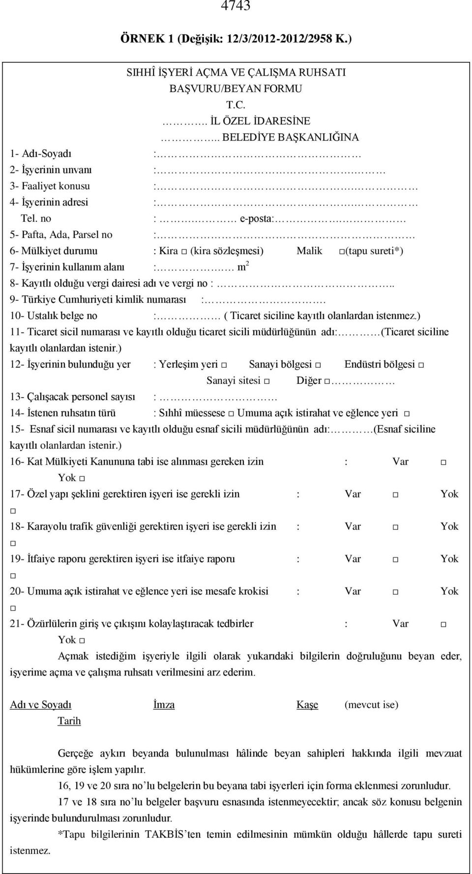 m 2 8- Kayıtlı olduğu vergi dairesi adı ve vergi no :.. 9- Türkiye Cumhuriyeti kimlik numarası :. 10- Ustalık belge no : ( Ticaret siciline kayıtlı olanlardan istenmez.