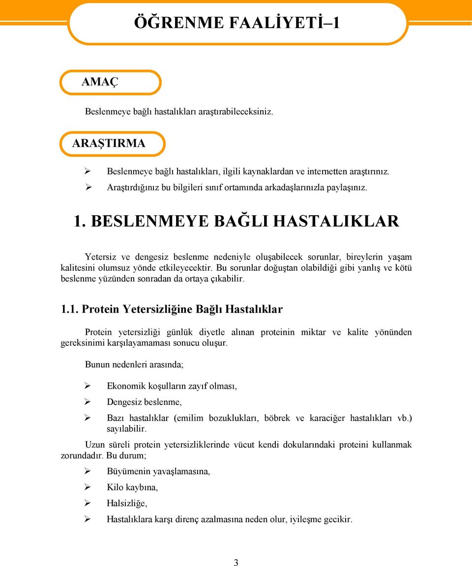 BESLENMEYE BAĞLI HASTALIKLAR Yetersiz ve dengesiz beslenme nedeniyle oluşabilecek sorunlar, bireylerin yaşam kalitesini olumsuz yönde etkileyecektir.