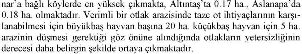 Verimli bir otlak arazisinde taze ot ihtiyaçlarının karşılanabilmesi için büyükbaş