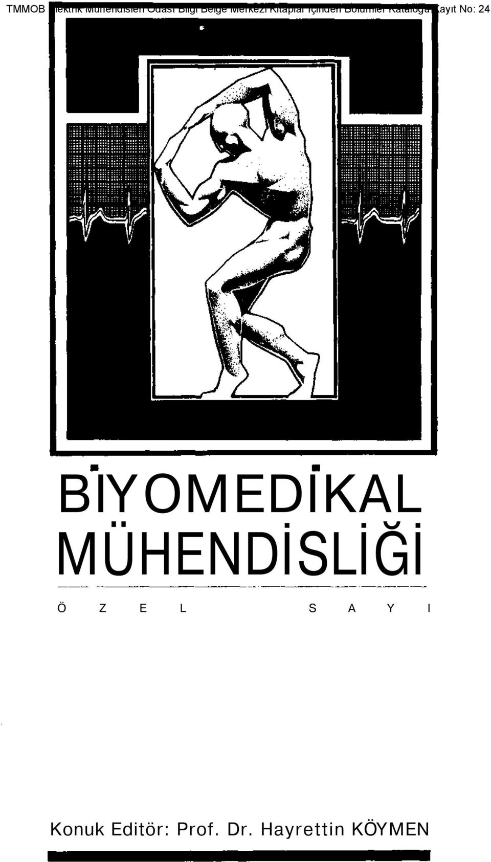 Kayıt No: 24 BIYOMEDIKAL MÜHENDİSLİĞİ Ö Z E L