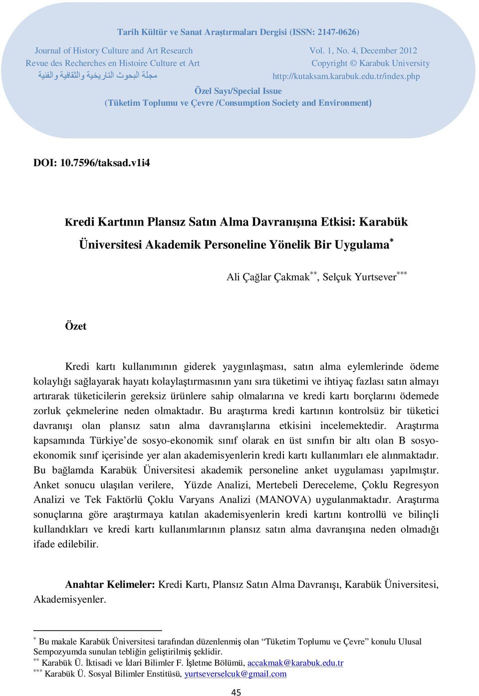 php Özel Sayı/Special Issue (Tüketim Toplumu ve Çevre /Consumption Society and Environment) DOI: 10.7596/taksad.