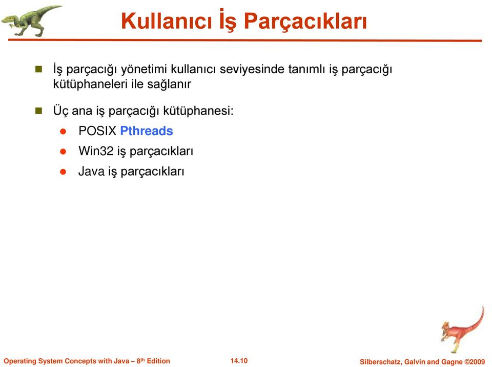 ana iş parçacığı kütüphanesi: POSIX Pthreads Win32 iş