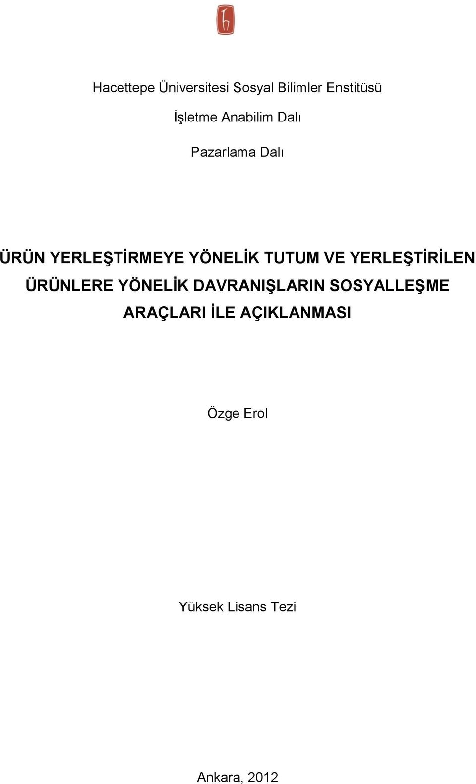 VE YERLEŞTİRİLEN ÜRÜNLERE YÖNELİK DAVRANIŞLARIN SOSYALLEŞME