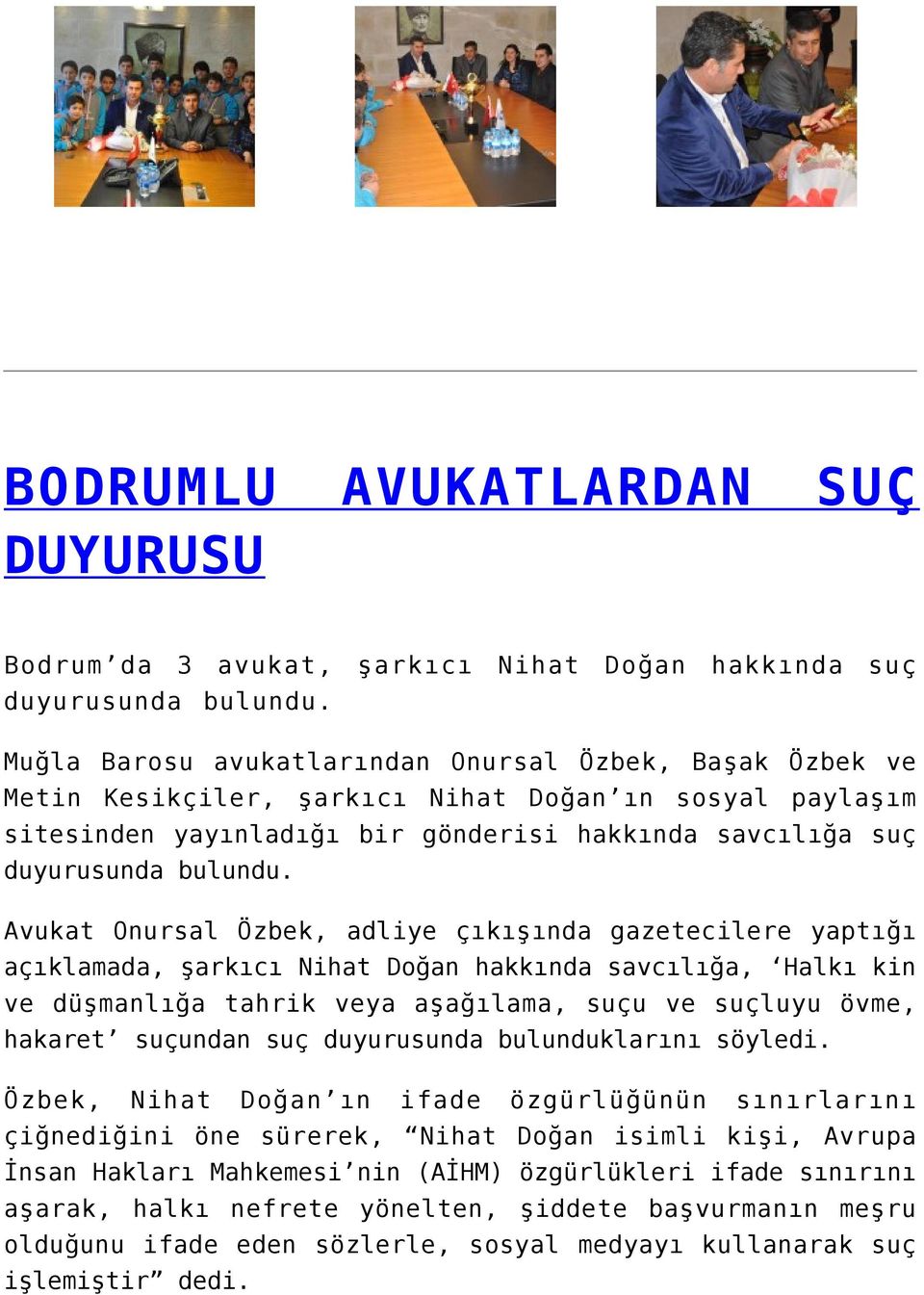 gönderisi hakkında savcılığa suç duyurusunda bulundu.