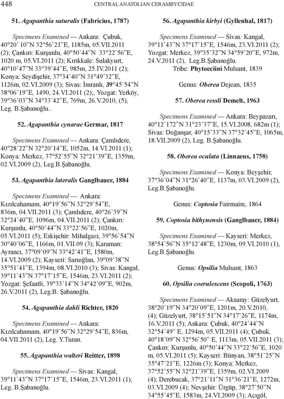 VI.2011 (2);, Yozgat: Yerköy, 39 36 03 N 34 33 42 E, 769m, 26.V.2010, (5), Leg. B.Şabanoğlu.. 52.