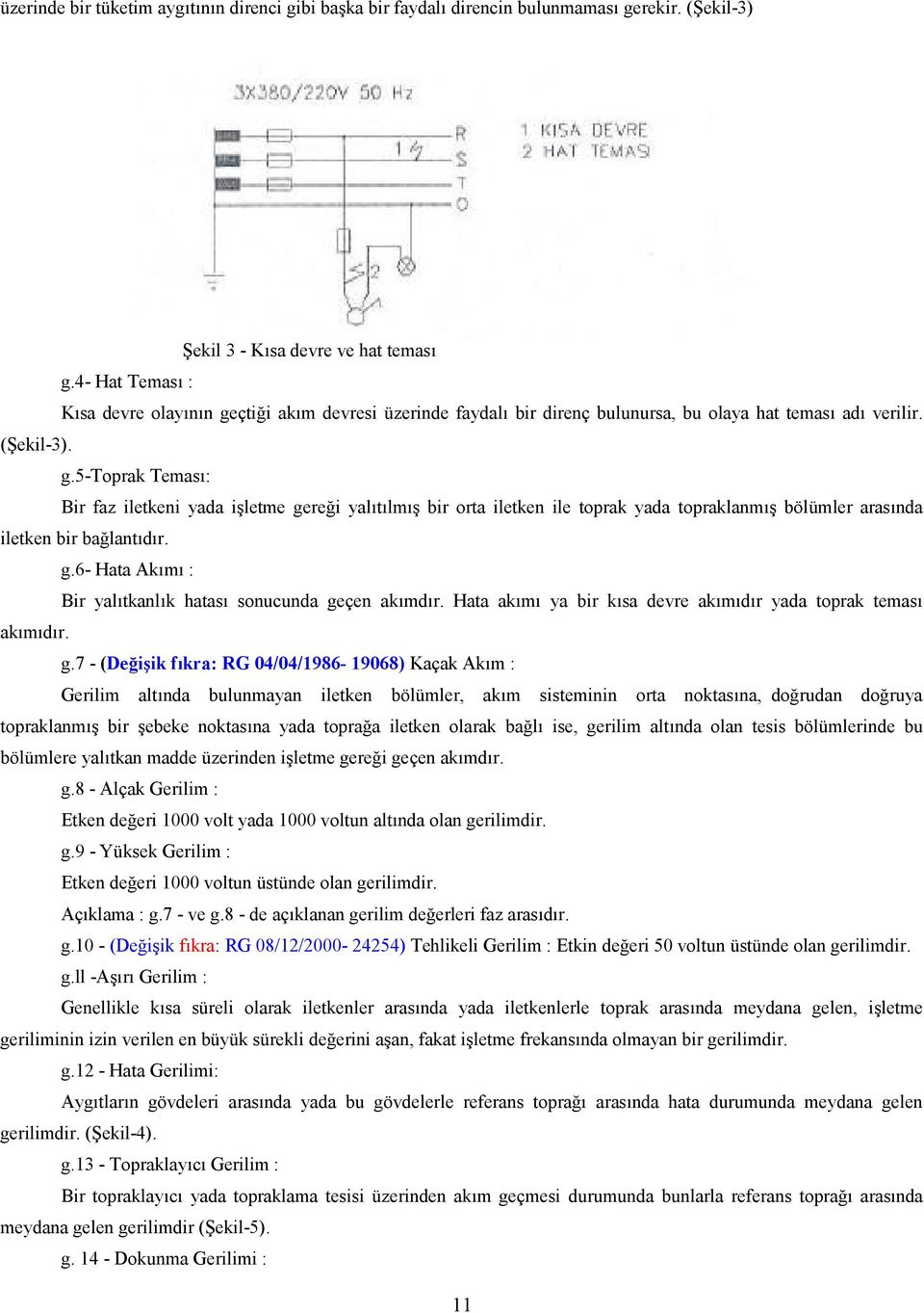 g.6- Hata Akm : Bir yaltkanlk hatas sonucunda ge