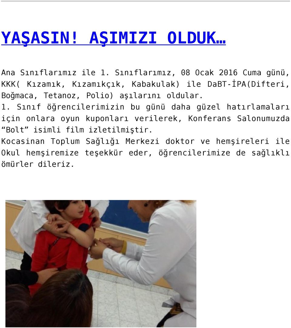 Polio) aşılarını oldular. 1.