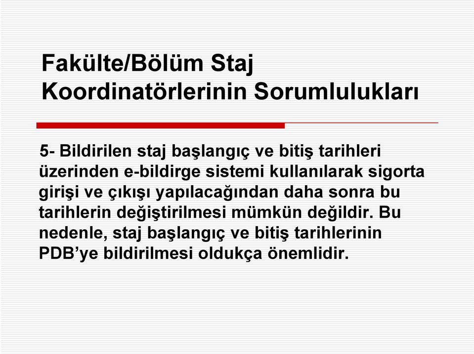 çıkışı yapılacağından daha sonra bu tarihlerin değiştirilmesi ğ ş mümkün değildir.