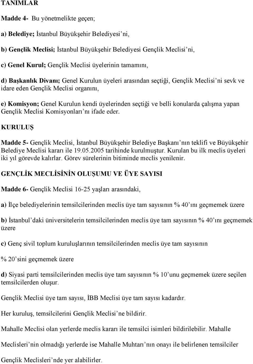 ve belli konularda çalışma yapan Gençlik Meclisi Komisyonları nı ifade eder.