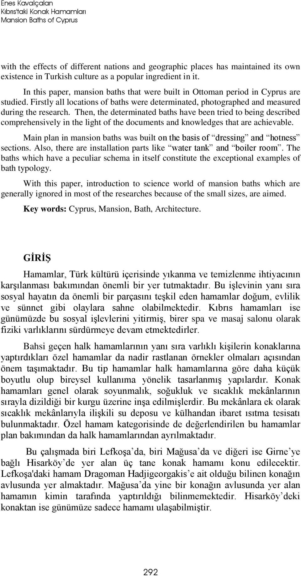 Then, the determinated baths have been tried to being described comprehensively in the light of the documents and knowledges that are achievable.