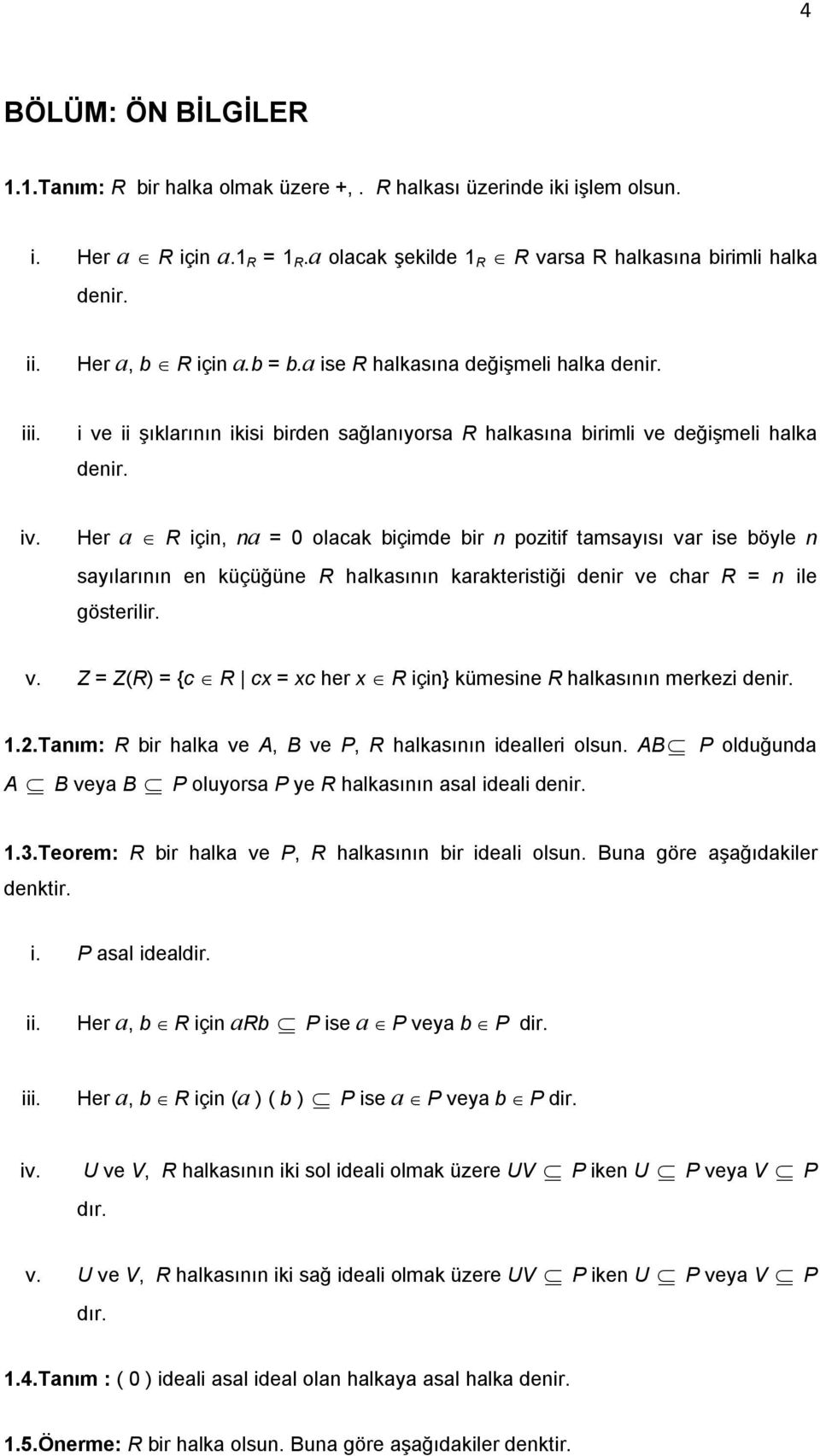 ..tnım: R hlk ve A B ve P R hlksının elle olsun. AB P oluğun A B ve B P oluos P e R hlksının sl el en...teoem: R hlk ve P R hlksının el olsun. Bun göe şğıkle enk.. P sl el.. He R çn R P se P ve P.