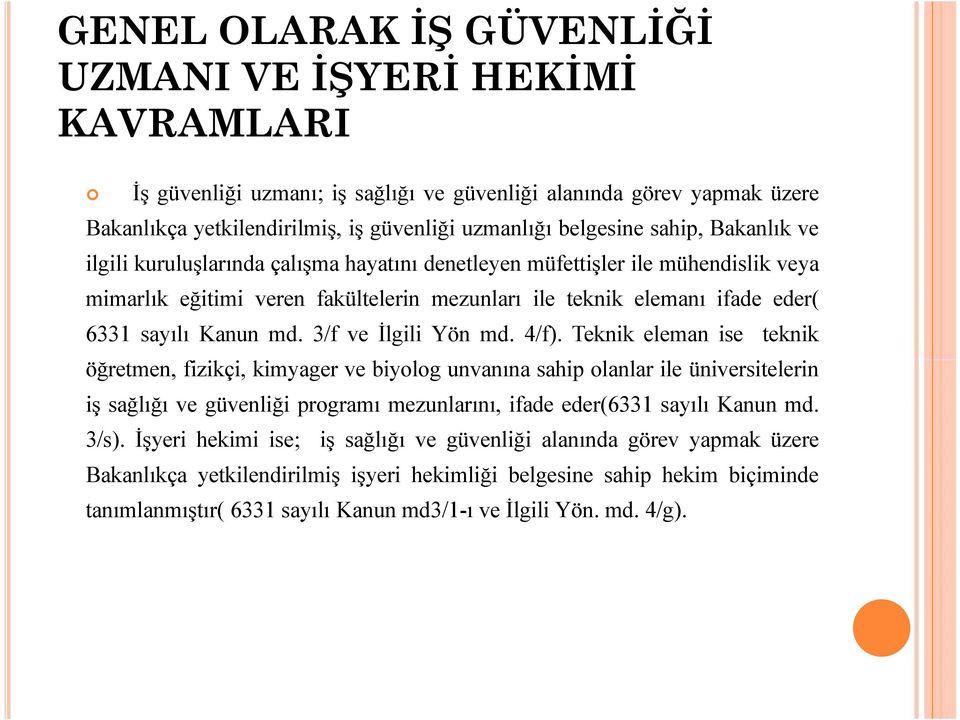 3/f ve İlgili Yön md. 4/f).