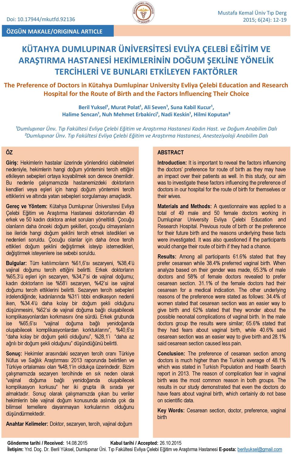 TERCİHLERİ VE BUNLARI ETKİLEYEN FAKTÖRLER The Preference of Doctors in Kütahya Dumlupinar University Evliya Çelebi Education and Research Hospital for the Route of Birth and the Factors Influencing